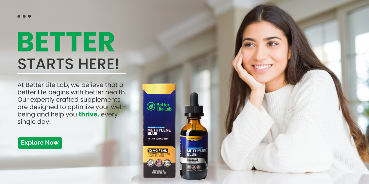 Better Life Lab | Highest Quality Methylene Blue Supplements